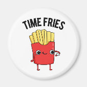 Time Fries Funny French Fries Pun Magneet (Voorkant)