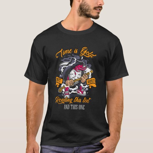 Time Is Gold Don't Waste It Instrument Hourglass T-shirt (Voorkant)