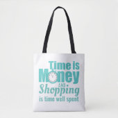 Time is Money Trendy Shopping Slogan Tote Bag (Voorkant)