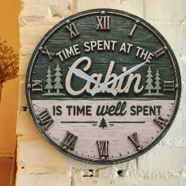 Time Spent at the Cabin Is Time Well Spent Rustic  Grote Klok