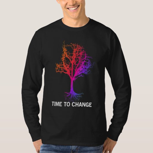 Time To Change Magic Tree Global Warming Climate C T-shirt (Voorkant)