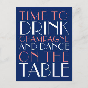 Time to Drink Champagne and Dance on the Table Briefkaart