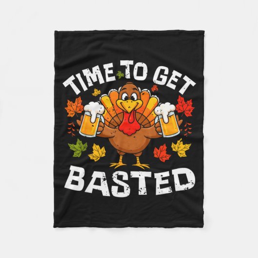 Time To Get Basted Funny Beer Thanksgiving Turkey Fleece Deken (Voorkant)