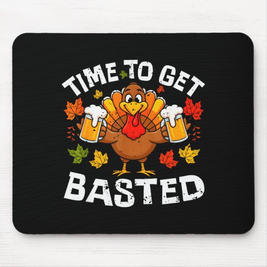 Time To Get Basted Funny Beer Thanksgiving Turkey Muismat (Voorkant)