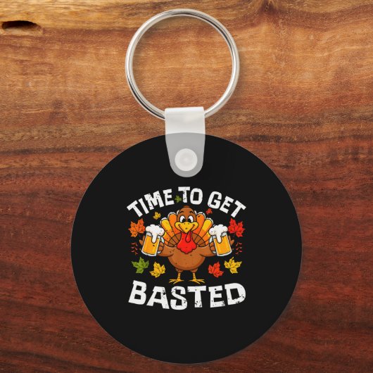 Time To Get Basted Funny Beer Thanksgiving Turkey Sleutelhanger (Voorkant)