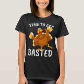 Time To Get Basted Funny Beer Thanksgiving Turkey  T-shirt (Voorkant)