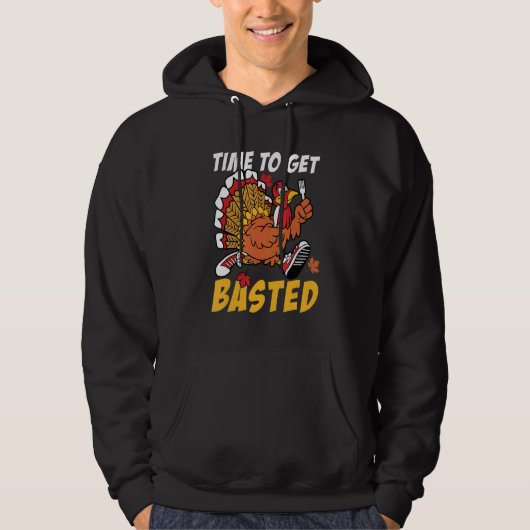 Time To Get Basted Turkey Thanksgiving Autumn Fall Hoodie (Voorkant)