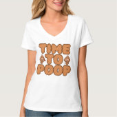 Time To Poop Funny T-shirt (Voorkant)