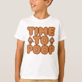 Time To Poop Funny T-shirt (Voorkant)