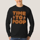 Time To Poop Funny T-shirt (Voorkant)