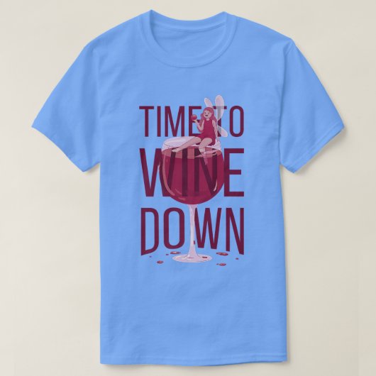 Time To Wine Down Fun Pun Wine Lover Fairy Relaing T-shirt (Design voorkant)