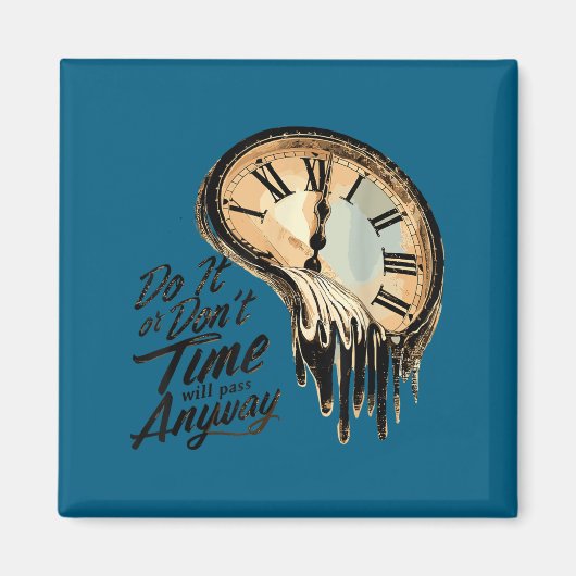 Timeless Motivation Quote With Melting Clocks  Magneet (Voorkant)