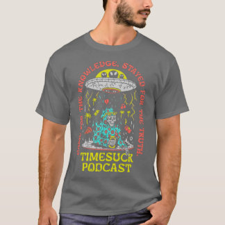 Timesuck Podcast Merch Knowledge Truth T-shirt