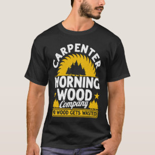 Timmerman Morgen Hout Bedrijf Geen Hout Wordt Vers T-shirt