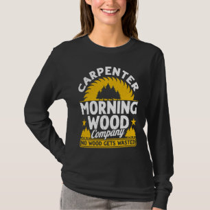 Timmerman Morgenhout Bedrijf Geen hout wordt versp T-shirt