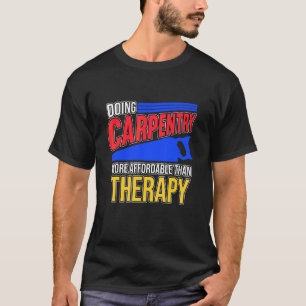 Timmerman Zijn Is Therapie Timmerman Houtbewerking T-shirt