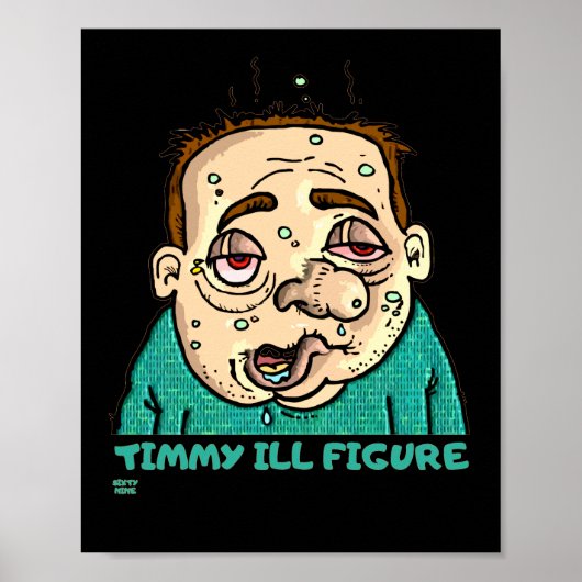 "TIMMY ILL FIGURE" grappig Poster (Voorkant)