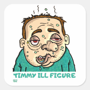 "TIMMY ILL FIGURE" grappig Vierkante Sticker