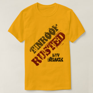 TIN ROOF, GERUSTICEERD LUV SHACK T-SHIRT