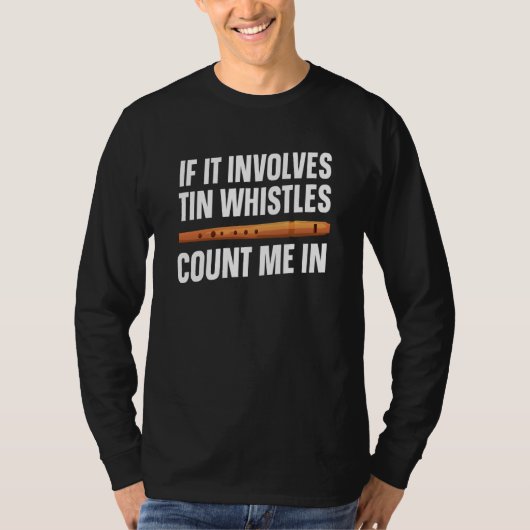 Tin Whistle Instrument Count Me In T-shirt (Voorkant)