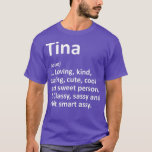 TINA Definition Personal Name Funny Birthday T-shirt<br><div class="desc">TINA Definition Personal Name Funny Birthday Bezoek onze winkel om meer geweldige design te zien.</div>