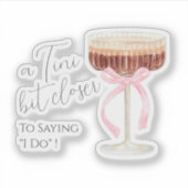 Tini Bit Closer Bruidsfeest  Sticker (Voorkant)