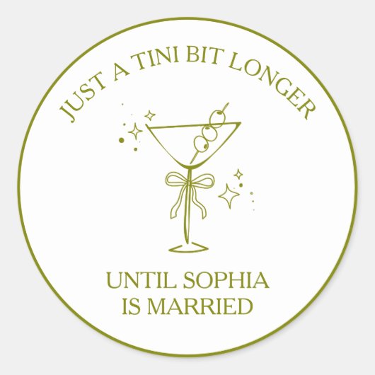 "Tini Bit Longer" Vies Martini Olijf Bruidsmeisje Ronde Sticker (Voorkant)