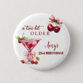 Tini Bit Older Cherry Martini 21ste Verjaardag Fav Ronde Button 5,7 Cm (Voorkant)
