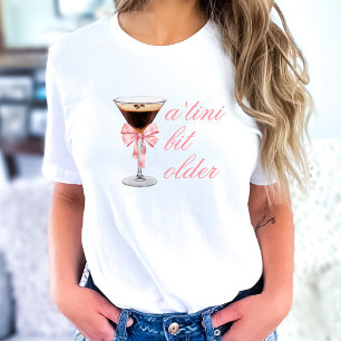 'Tini Bit Older Espresso Martini Coquette Verjaard T-shirt