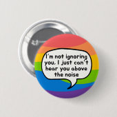 Tinnitus button, I'm not ignoring you above noise Ronde Button 5,7 Cm (Voorkant /achterkant)