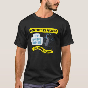 Tinnitus hulplijn grappig gehoor verminderd gehoor t-shirt
