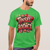 Tinsel Addict Fun T-shirt (Voorkant)