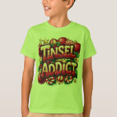 Tinsel Addict Fun T-shirt (Voorkant)