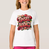 Tinsel Addict Fun T-shirt (Voorkant)
