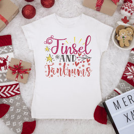Tinsel en Tantrums Funny Kerstvakanay Gezegde T-shirt