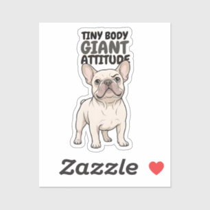 Tiny Body Giant Attitude Frans Bulldog Ontwerp Sticker
