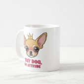 Tiny Dog Big Attitude Mok – Schattigee Chihuahua (Voorkant links)