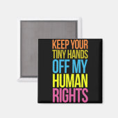 Tiny Hands Off My Human Rights Equality Kleding T Magneet (Voorkant / Achterkant)