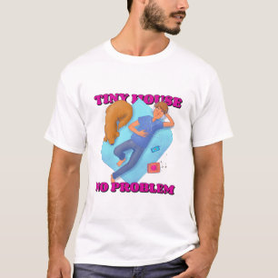 Tiny House, geen problemen Tiny House World T-shirt