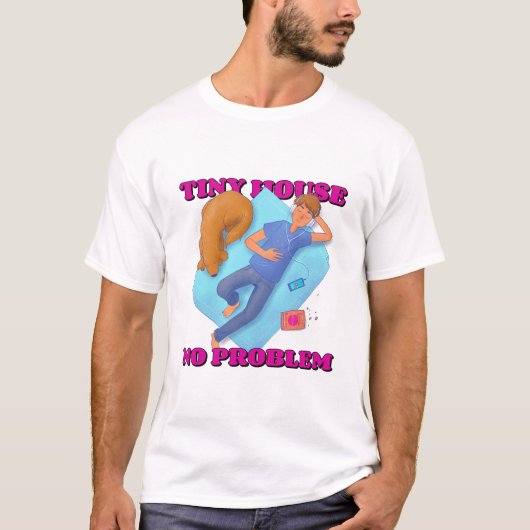 Tiny House, geen problemen Tiny House World T-shirt (Voorkant)