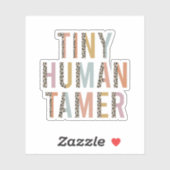 Tiny Human Tamer, Cadeau voor leraar, kinderverzor Sticker (Vel)