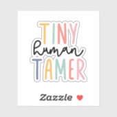 Tiny Human Tamer, Cadeau voor leraar, kinderverzor Sticker (Vel)