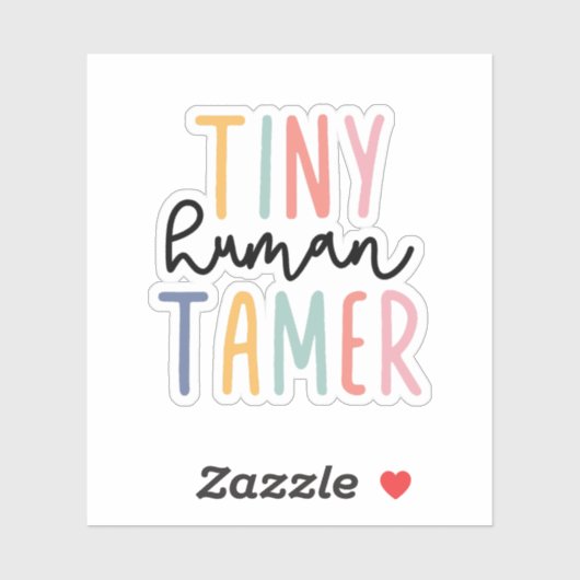Tiny Human Tamer, Cadeau voor leraar, kinderverzor Sticker (Vel)