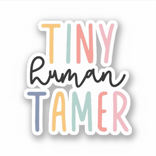 Tiny Human Tamer, Cadeau voor leraar, kinderverzor Sticker (Voorkant)