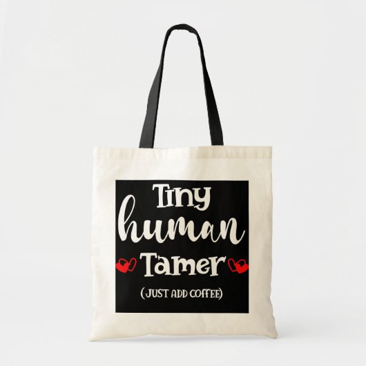 Tiny Human Tamer Childcare Worker Babysitter Tote Bag (Voorkant)