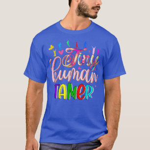 Tiny Human Tamer Day Care Funny Kindergarten PreK  T-shirt