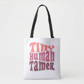 Tiny Human Tamer Daycare Child Care Worker Gift Tote Bag (Voorkant)