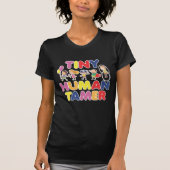 Tiny Human Tamer Daycare Provider Babysitter T-shirt (Voorkant)