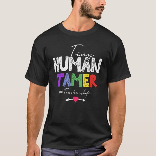 Tiny Human Tamer Daycare Provider Docenten T-shirt (Voorkant)
