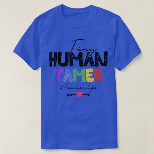 Tiny Human Tamer Daycare Provider Docenten T-shirt (Design voorkant)